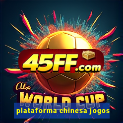 plataforma chinesa jogos